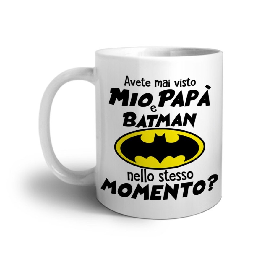 Tazza avete mai visto mio papà e batman nello stesso momento? Per il papà