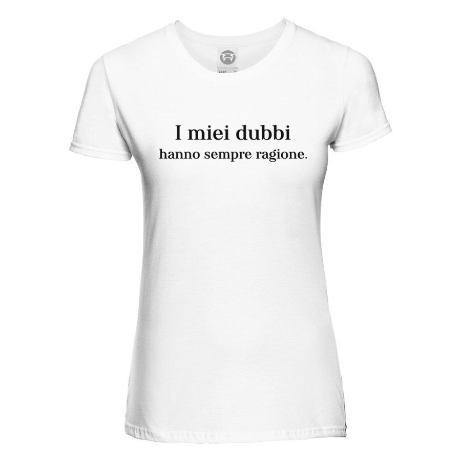 T-shirt donna i miei dubbi hanno sempre ragione Frasi