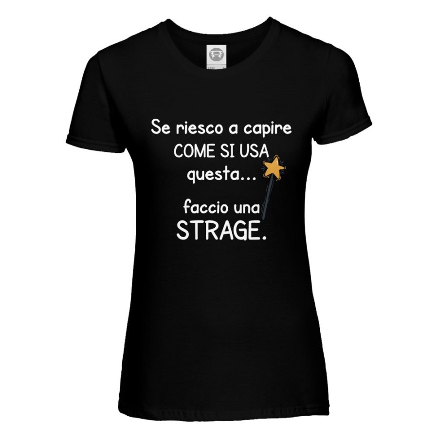 Maglia donna se riesco a capire come si usa faccio una strage Frasi