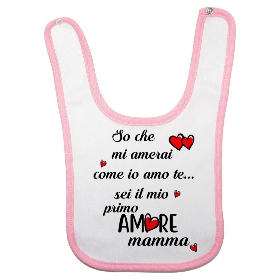 Bavaglino personalizzato con nome so che mi amerai come io amo te sei il mio primo amore mamma Per la mamma