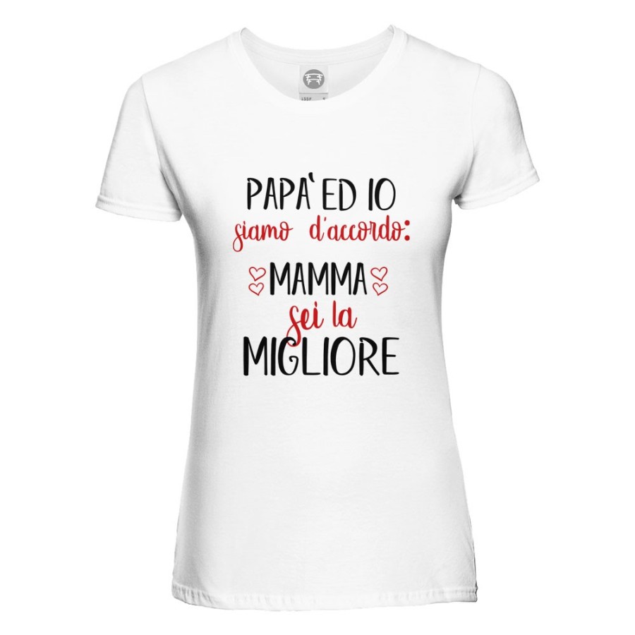 T-shirt donna papà ed io siamo d'accordo mamma sei la migliore Per la mamma