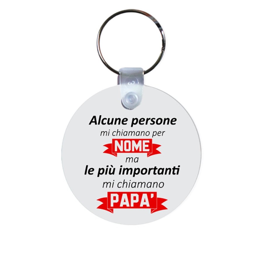 Portachiavi alcune persone mi chiamano per nome ma le più importanti mi chiamano papà Per il papà