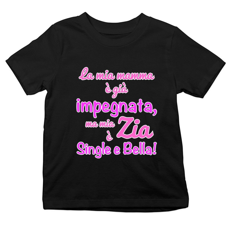 T-shirt bambino la mia mamma è già impegnata ma mia zia è single e bella Per gli zii