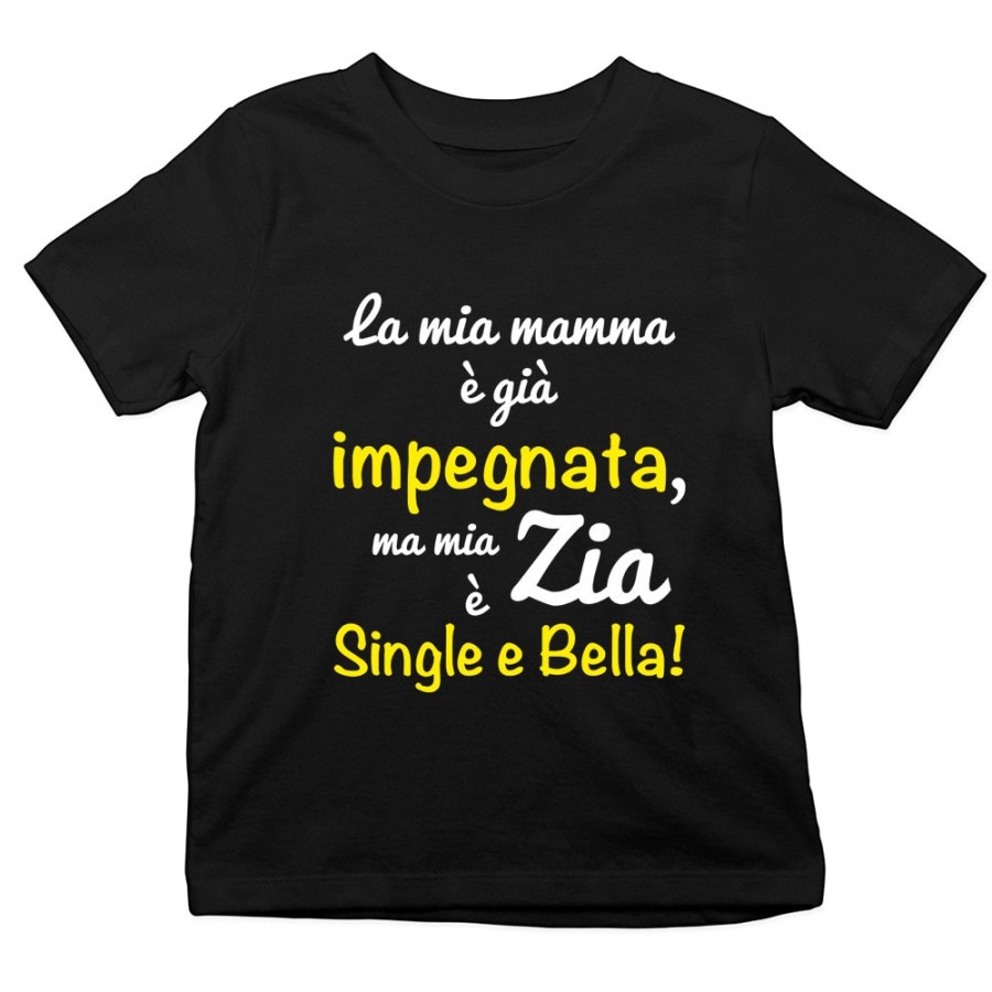 T-shirt bambino la mia mamma è già impegnata ma mia zia è single e bella Per gli zii