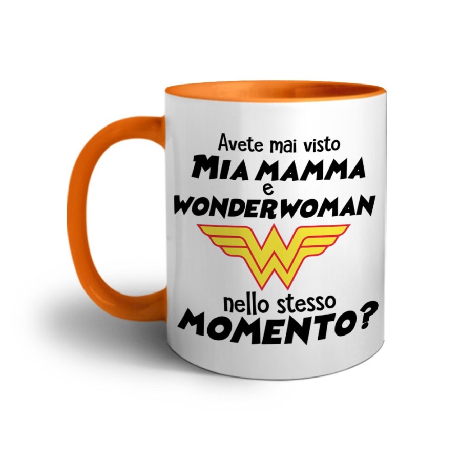 Tazza avete mai visto mia mamma e wonderwoman nello stesso momento? Per la mamma