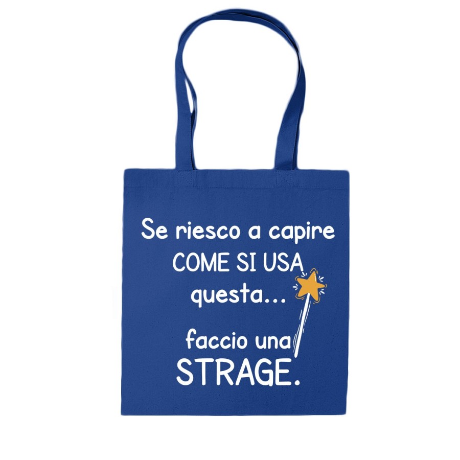 Shopper bag se riesco a capire come si usa faccio una strage Frasi