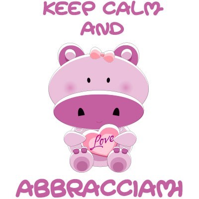 Keep calm and abbracciami