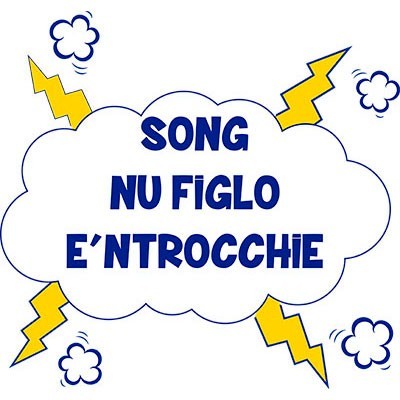 Song nu figlio e ntrocchie,