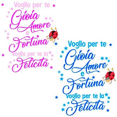 Voglio per te gioia amore fortuna e felicità