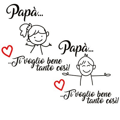 Papà ti voglio bene tanto così