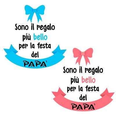 Sono il regalo più bello per la festa del papà