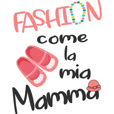 Fashion come la mia mamma