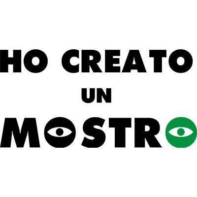 Ho creato un mostro